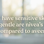 I Have Sensitive Skin. How Gentle Are Nivea’s Creams Compared to Aveeno?