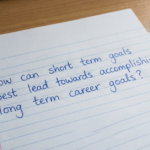 How Can Short Term Goals Best Lead Towards Accomplishing Long Term Career Goals?