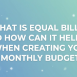 What Is Equal Billing and How Can It Help You When Creating Your Monthly Budget?