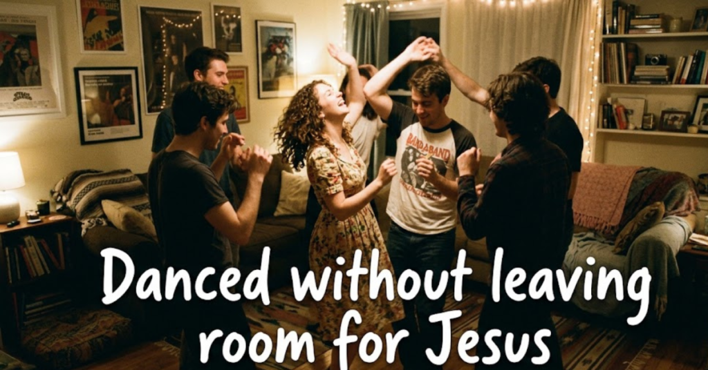 Danced Without Leaving Room for Jesus: Meaning Explained