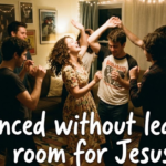 Danced Without Leaving Room for Jesus: Meaning Explained