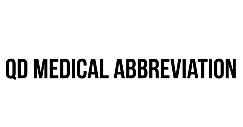QD Medical Abbreviation Meaning Explained Simply