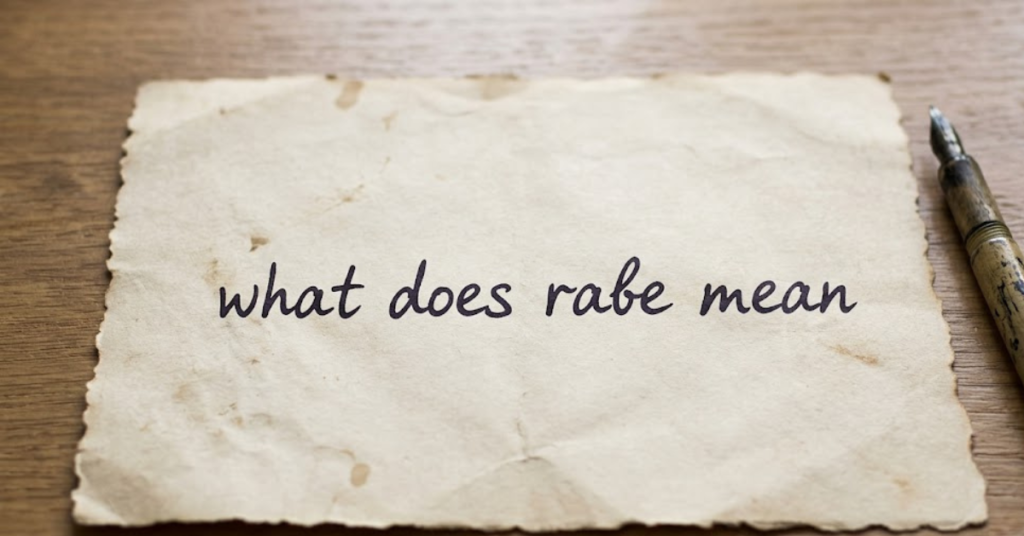 What Does Rabe Mean? Full Meaning, Slang Use, and Definition