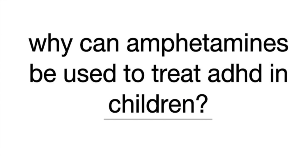 Why Can Amphetamines Be Used to Treat ADHD in Children?